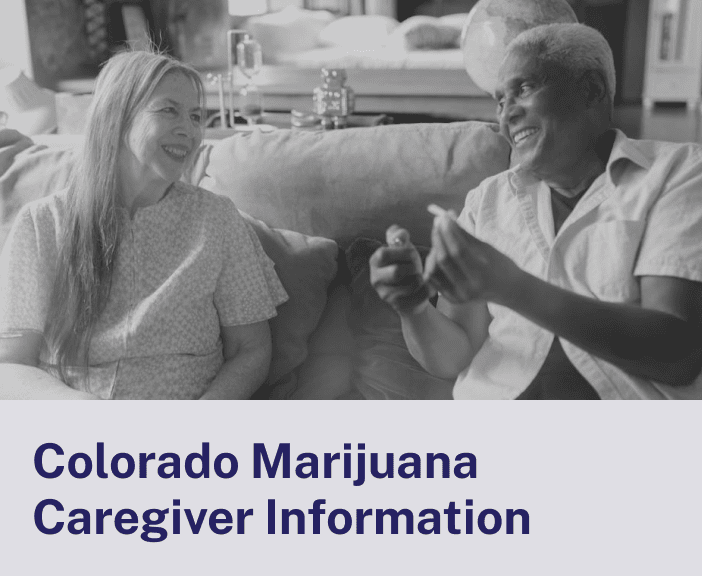 Colorado Marijuana Caregiver Information