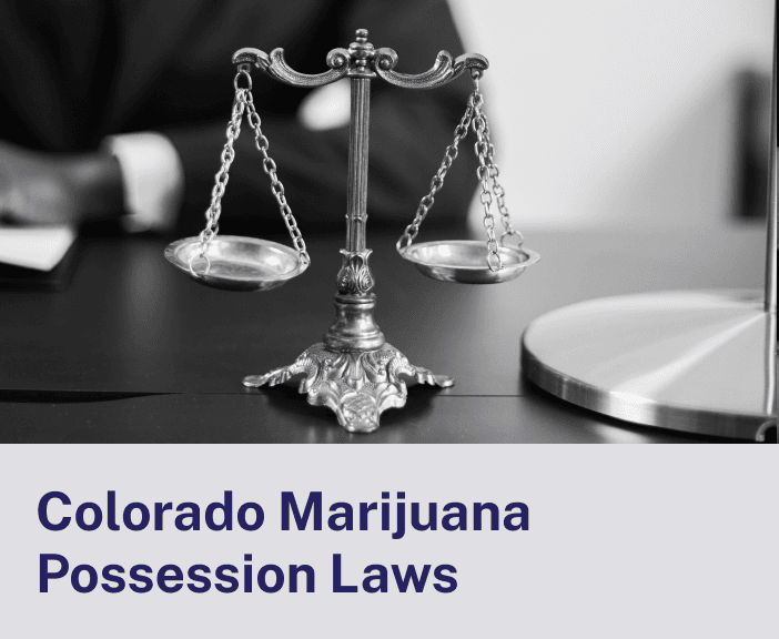Colorado Marijuana Possession Laws