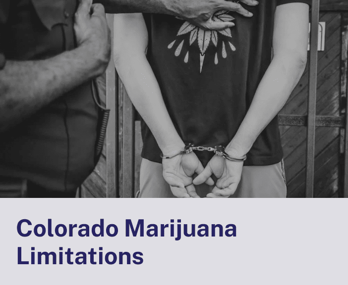 Colorado Marijuana Limitations